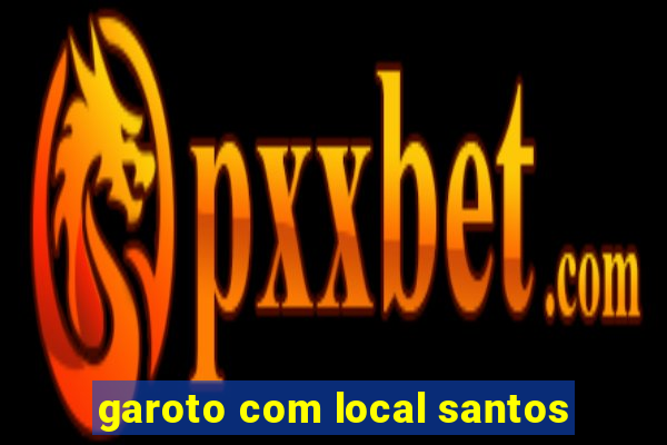 garoto com local santos